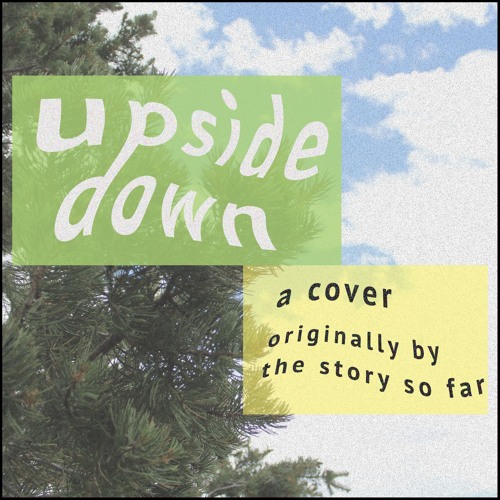 Stream Upside Down The Story So Far Cover by Colby Luper