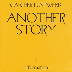 Galcher Lustwerk - Another Story