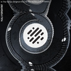 Yuli Fershtat - In The Vortex [SoundCloud Clip]