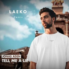Jonas Aden - Tell Me A Lie (Laeko Remix)