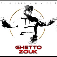 DJ Diablo - Mix Ghetto Zouk -[2019]