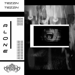 Tezzin - Alone