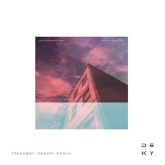 The Chainsmokers, Illenium - Takeaway (ft. Lennon Stella) (DEEKAY Remix)