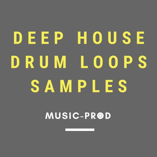 Stream music prod Listen to Deep House Drum Loops Samples