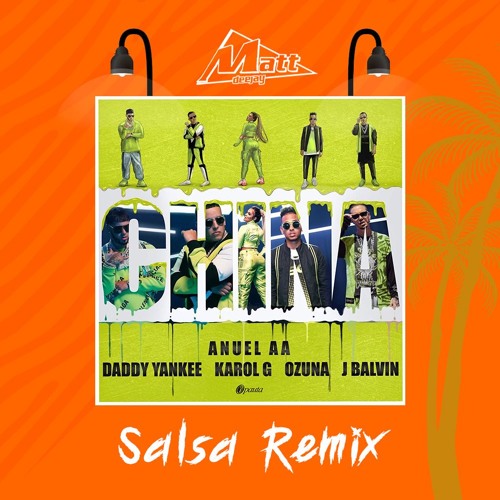 Stream China - Anuel AA ✘ Daddy Yankee ✘ Karol G ✘ Ozuna ✘ J Balvin (Dj  Matt - Salsa Remix) Full Download by Dj Matt | Listen online for free on  SoundCloud