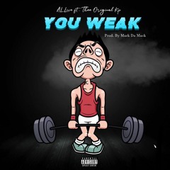 AL Live - You Weak Ft. Thee Original KP