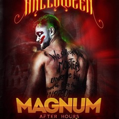 MAGNUM: After Hours- Halloween Edition