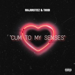 Majorsteez & Thxbi - Cum To My Senses