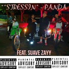"STRESSIN" - PANDA FEAT. SUAVE ZAYY