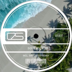 SVET - Somebody (Original Mix) [Extra Sound Recordings]_ OUT NOW!