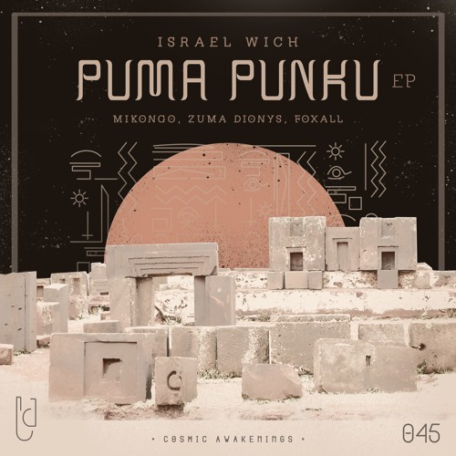 Stream Israel Vich Feat. Mikongo - Puma Punku (Zuma Dionys Remix) by ❋  Cosmic Awakenings ❋ | Listen online for free on SoundCloud