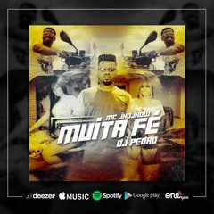 MC Jhojhow - Muita Fé (DJ Pedro)