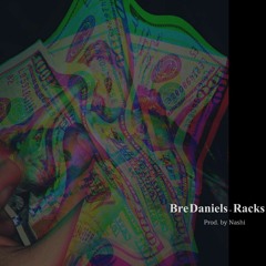 Bre Daniels - Racks