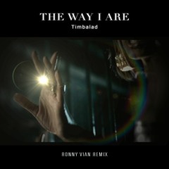 Timbaland x Ronny Vian - The Way I Are (Remix) FREE DL!