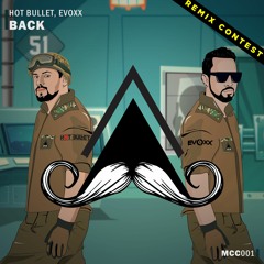 Hot Bullet & Evoxx - Back (Rafael Manga & Rick Legnani Remix) #MustacheCrewContest ***VENCEDOR***