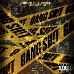 Gang Sh!t Ft. Johnny Oz
