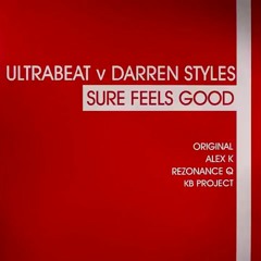 Ultrabeat V Darren Styles - Sure Feels Good (Alex K Remix)