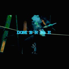 Dont B N Da E (Official Audio)[Prod. By JBFlyBoi]