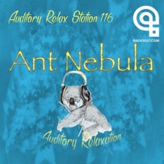 Auditory Relaxation Podcast 116 mixed by Ant nebula