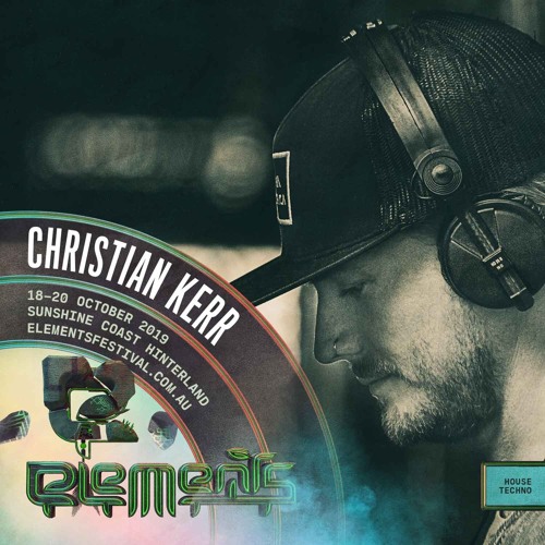 Christian Kerr - Elements Festival Mix - 2019