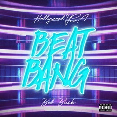 Beat Bang (feat. HollyWoodYSA & Bob Bush)