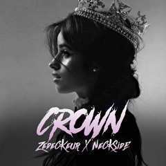 Camila Cabello & Grey - Crown (ZeDeckeur & Neckside Remix)