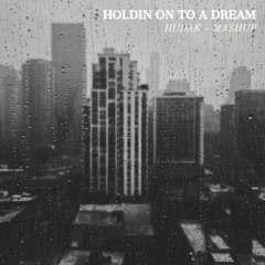 Holdin On To A Dream
