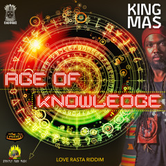 King MAS - Age of Knowledge (Love Rasta Riddim) STRICTLY YARD MUSIC PROD. (October 2019)