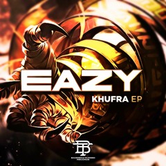EAZY - KHUFRA (OUT NOW!)