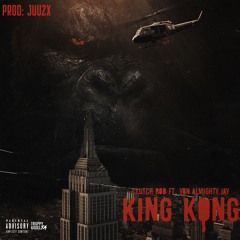 King Kong ft YBN Almighty Jay Prod. Juu2x