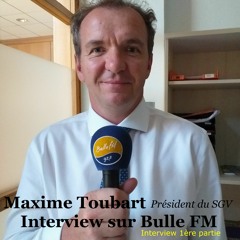 Bulle FM - Interview Maxime Toubart (partie 1) Octobre 2019