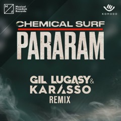 Chemical Surf - Pararam (Gil Lugasy & Karasso Remix)