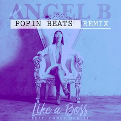LIke A Boss Remixed By Popin Beats