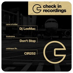 DJ LeeMac - Don't Stop (original mix) *signed CHECK IN RECORDINGS