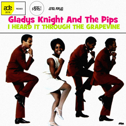 Listen to Gladys Knight & The Pips - I Heard It Through The Grapevine (Eric  Faria & Jorge Araujo Remix) by Jorge Araujo in 1.1.20 playlist online for  free on SoundCloud
