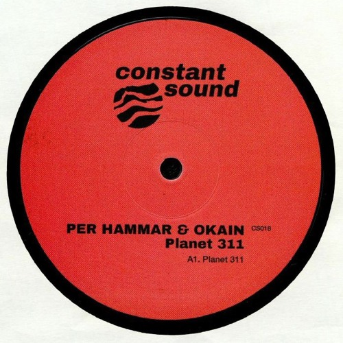 Per Hammar & Okain - Planet 311 // Constant Sound
