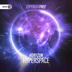 Horyzon - Hyperspace (DWX Copyright Free)