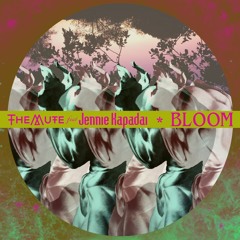 TheMute Feat Jennie Kapadai - BLOOM