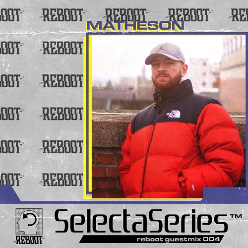 ReBoot Selecta Series 004 - MATHESON