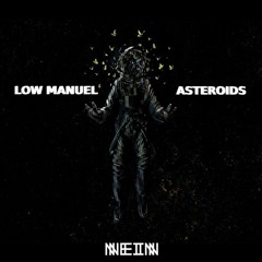 Low Manuel - Asteroids (Back From The Wave remix)