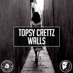 Topsy Crettz  - Walls ( Original Mix )