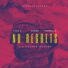 No Regrets (14 Casper Remix) - KSHMR & Yves V (feat. Krewella)