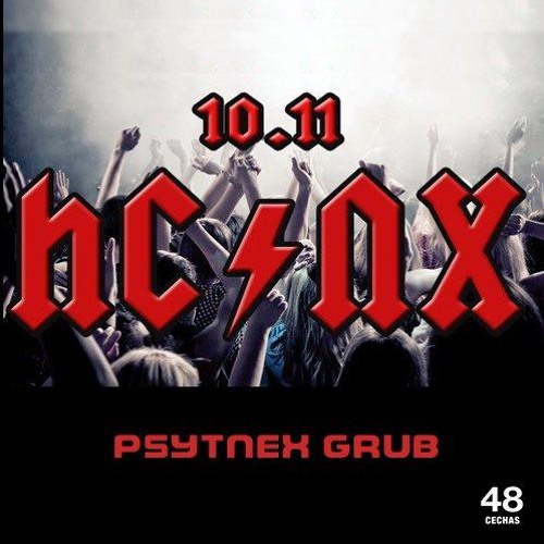 Psytnex Grub (Reivas.lt) - My Core is Acid @ HCNX Cechas 48 2019.10.11