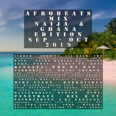 Afrobeats Naija & Ghana Mix Sep to Oct 2019 by DJ K.Y.N
