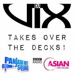 DJ Vix's Mix for the Panjabi Hit Squd Show 2019 BBC