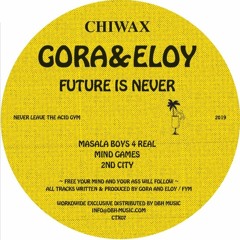 CTX07 - GORA & ELOY - THE FUTURE IS NEVER (CHIWAX)