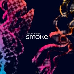 Tech Bass - Smoke