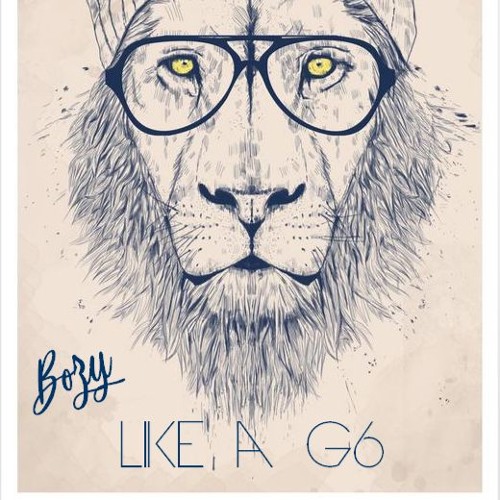 Like A G6 (Bozy)