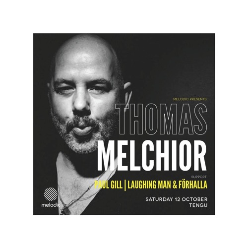 Paul Gill @ Melodic pres. Thomas Melchior