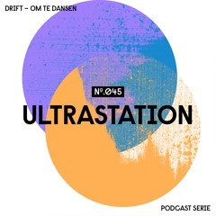 Drift Podcast 045 - ULTRASTATION